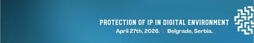 Protection of IP in Digital Environment - April 27, 2026 - Belgrade, Serbia